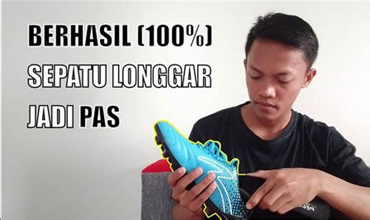 cara mengatasi sepatu kebesaran